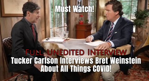 WHO's Attempt To Ending Human Rights and Sovereignty, Tucker Carlson Interviews Bret Weinstein on COVID! War Against Humanity