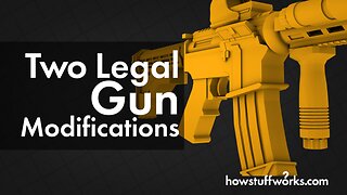 HowStuffWorks Illustrated: Two Legal Gun Modifications