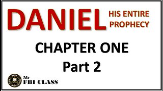 Daniel the Prophet - Chapter 1, Part 2