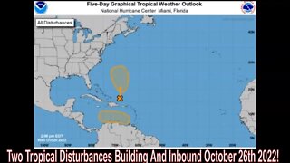 Two Tropical Disturbances Building October 26th 2022!