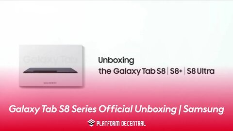 Galaxy Tab S8 Series Official Unboxing Samsung