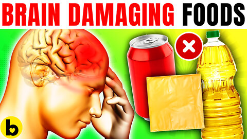 Top 10 Brain Damaging Foods You Should Avoid Eating