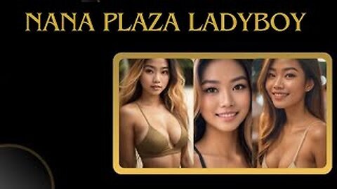 Ladyboy bangkok nana plaza