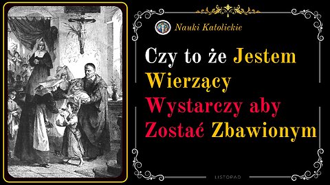 Czy to że Jestem Wierzący Wystarczy aby Zostać Zbawionym? | Listopad