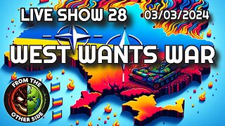 LIVE SHOW 28 - FROM THE OTHER SIDE - WEST WANTS WAR