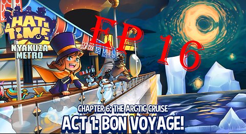 a hat in time chapter 6: the arctic cruise act 1: bon voyage!