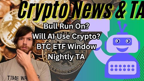 Bull Run On?, Will AI Use Crypto?, BTC ETF Window, Nightly TA EP418 12/1/23 #crypto #cryptocurrency