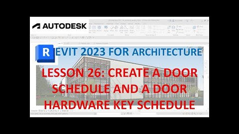 REVIT 2023 ARCHITECTURE: LESSON 26 - CREATE A DOOR SCHEDULE AND A DOOR HARDWARE KEY SCHEDULE