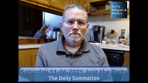 20211106 Just the Facts - The Daily Summation