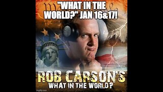 Rob Carson's "What in the World?" Jan 16&17 on NEWSMAX!