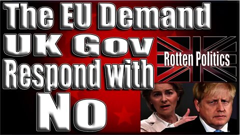 The EU issue demands the Uk Gov Tells them no