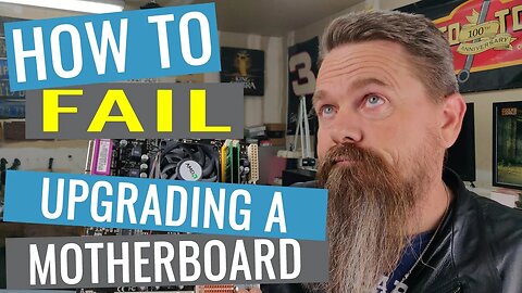 How To FAIL at Upgrading a Motherboard Without Reloading Windows