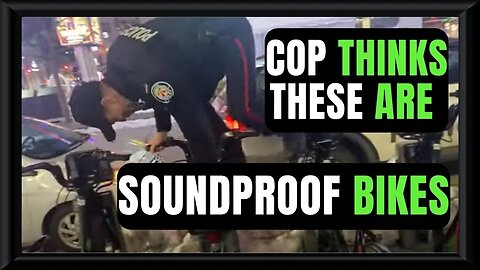 🍁🚔🎥 New Soundproof Bikes - Not The Smartest Cop Around