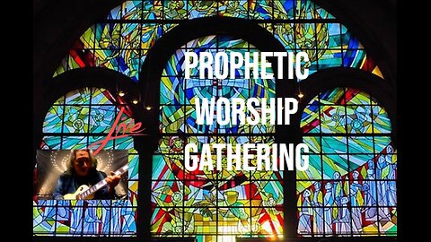 Prophetic Worship Gathering Live 1.11.24