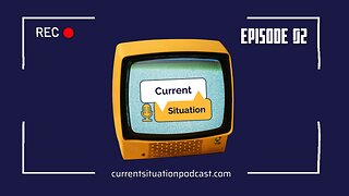 Current Situation Episode 02