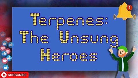 Terpenes, the UNSUNG Heroes