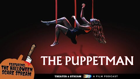 Theater & Stream: A Film Podcast #029 - The Puppetman