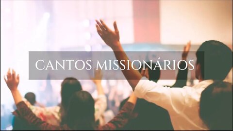 CANTOS MISSIONÁRIOS - 25 ANOS