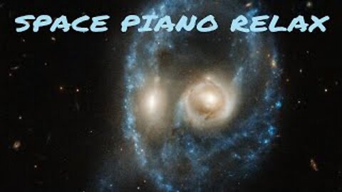 SPACE PIANO MUSIC RELAX - Piano music for Meditation, Study, Relaxation, Love