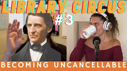 Becoming Uncancellable | Library Circus #3