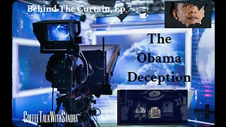 The Obama Deception l Behind The Curtain Ep. 7 | Sandra & George 9:00 pm EST