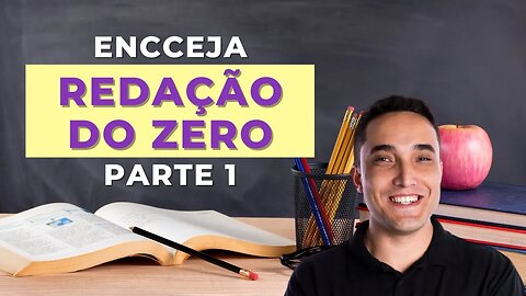 REDAÇÃO DO ZERO - PARTE 1 - COMO A REDAÇÃO É CORRIGIDA? - ENCCEJA 2023