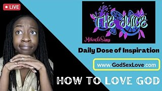 The Juice: Season 10 Episode 27:How to love God