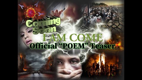 "I AM COME" Film Coming Soon- Featuring Poem Teaser Trailer -DMG Cinematic Films