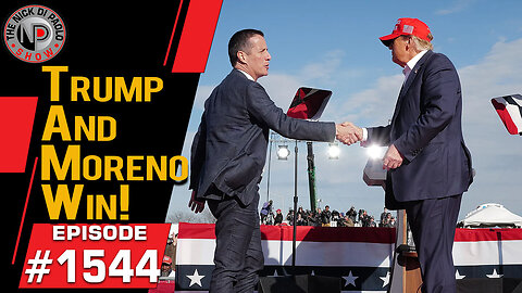 Trump & Moreno Win! | Nick Di Paolo Show #1544