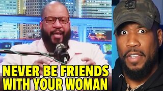 NEVER BE FRIENDS WITH YOUR WOMAN?