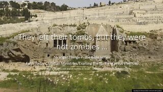 They left their tombs but were not zombies