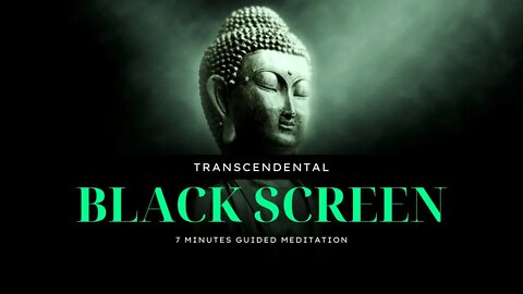 SUPER POWERFUL 7 Minutes Transcendental Guided Meditation Black Screen
