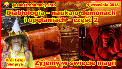 Diabłologia - nauka o demonach i opętaniach - część 2‼ Żyjemy w świecie magii‼