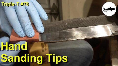 Triple-T #78 - Hand sanding tips