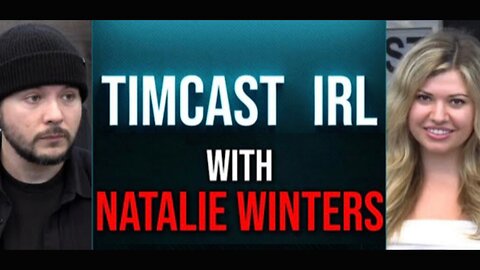 TimCast with Natalie Winters