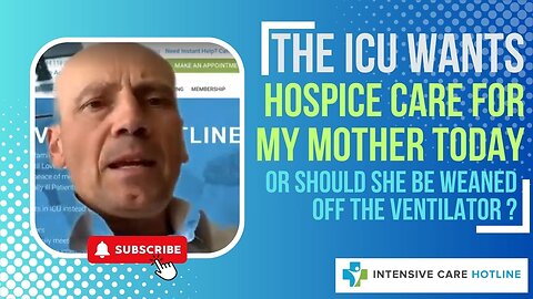 The ICU Wants Hospice Care for My Mother Today, or Should She be Weaned Off the Ventilator?
