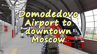 Airport (Domodedovo) to downtown Moscow by Aeroexpress train