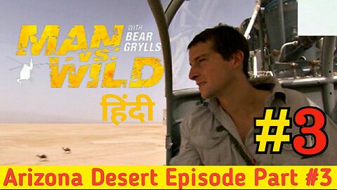 Man vs wild Arizona Desert Episode in Hindi Part 3 Full HD 720P ||