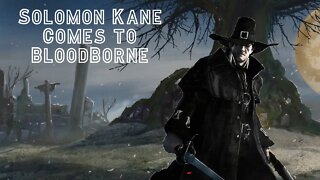 Solomon Kane Comes to Bloodborne. Part 8