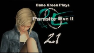 Dane Green Plays Parasite Eve II Part 21