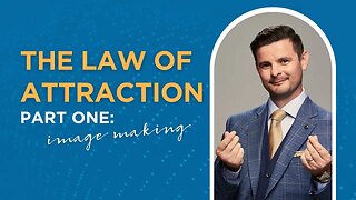 Law of Attraction: Part One