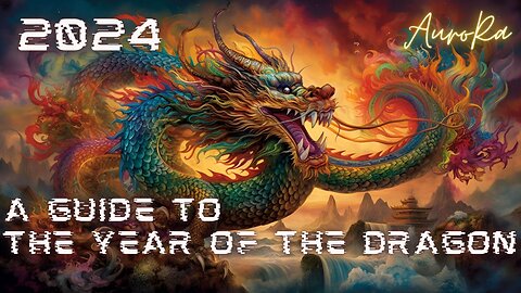 A Guide to the Year of the Dragon 2024