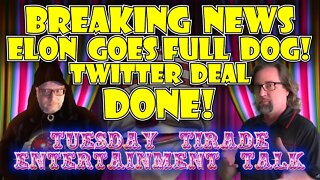 Tuesday Tirade Entertainment Talk - Elon To Buy Twitter - Really!