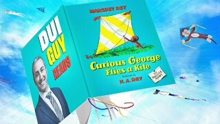 DUI Guy Reads Curious George Flies a Kite (Book #5)