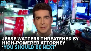 Jesse Watters Threatened By High-Powered Attorney ‘You Should Be Next’