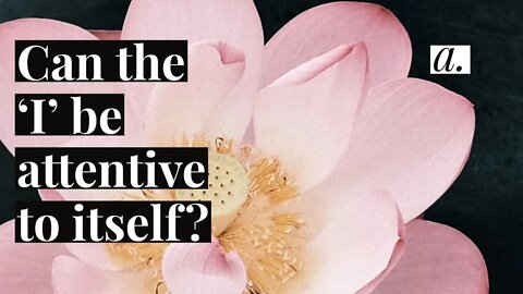 Can the ‘I’ be attentive to itself? | amihai.substack.com | Art of Now