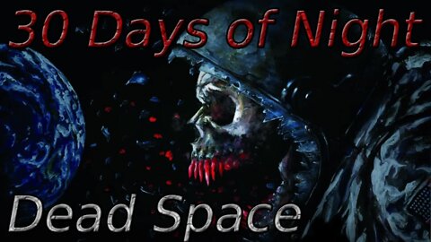 "30 Days of Night Dead Space" Animated Horror Comic Story Dub and Narration