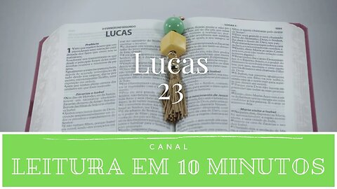 Leitura da Bíblia - Novo Testamento - Lucas 23