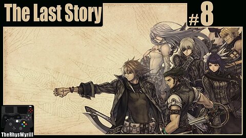 The Last Story Playthrough | Part 8
