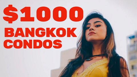 $1000 CONDOs in Bangkok